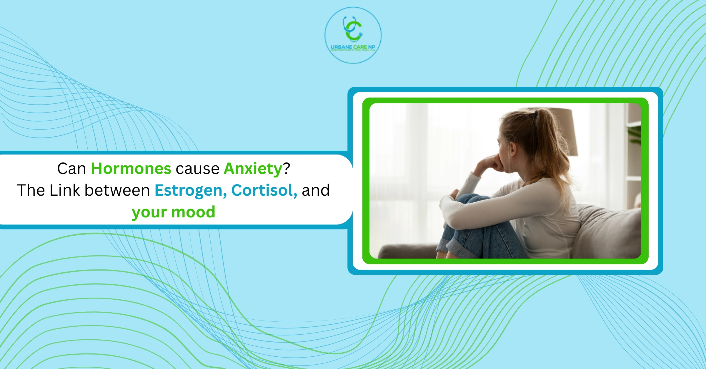 Can Hormones Cause Anxiety? The Link Between Estrogen, Cortisol and Your Mood
