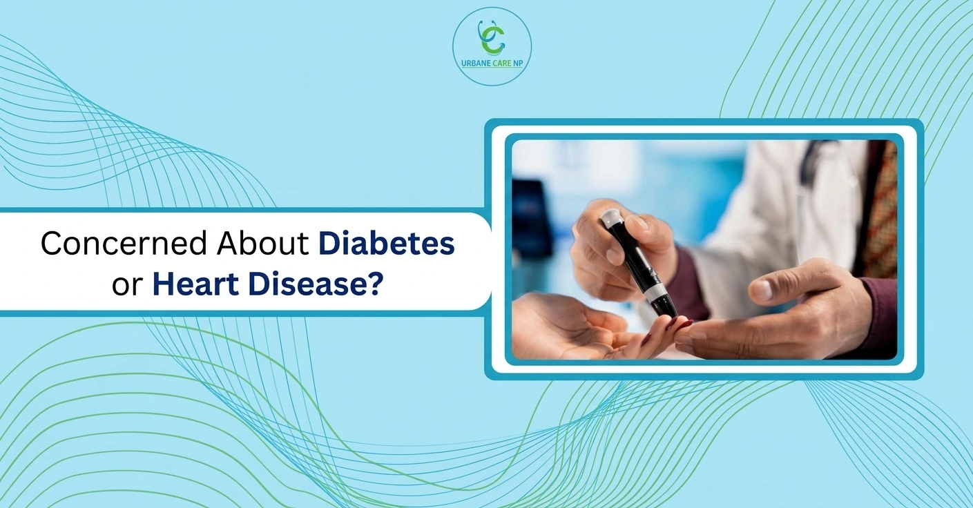 Concerned About Diabetes or Heart Disease Understanding Your Metabolic and Cardiovascular Risk